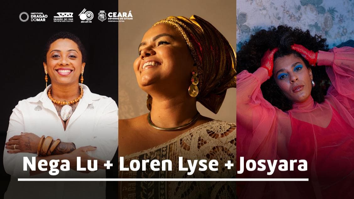NEGA LU + LOREN LYSE + JOSYARA (AFROCEARENSIDADES)