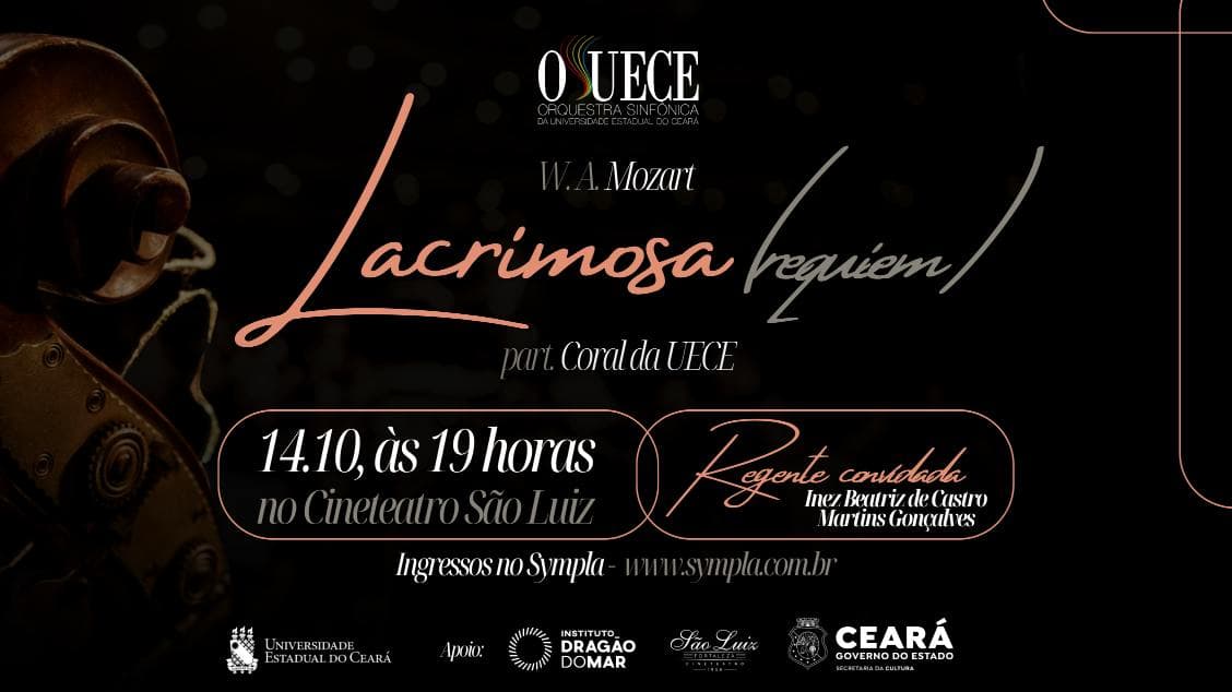 Concertos Sinfônicos “Lacrimosa” (Requiem), W. A. Mozart Orquestra Sinfônica e Coral da UECE OSUECE