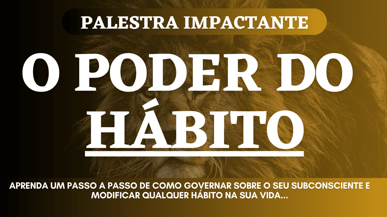 O PODER DO HÁBITO - (APRENDA COMO MODIFICAR SEUS HÁBITOS)