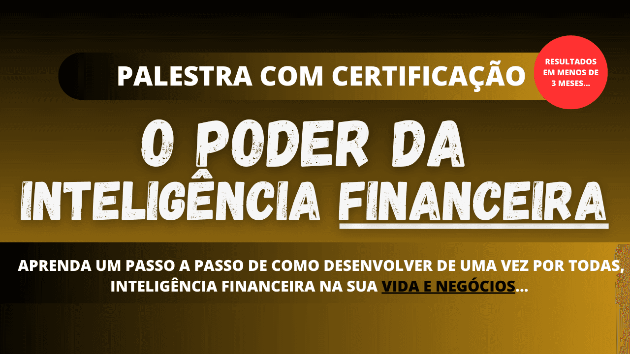 O PODER DA INTELIGÊNCIA FINANCEIRA NA PRÁTICA - PASSO A PASSO