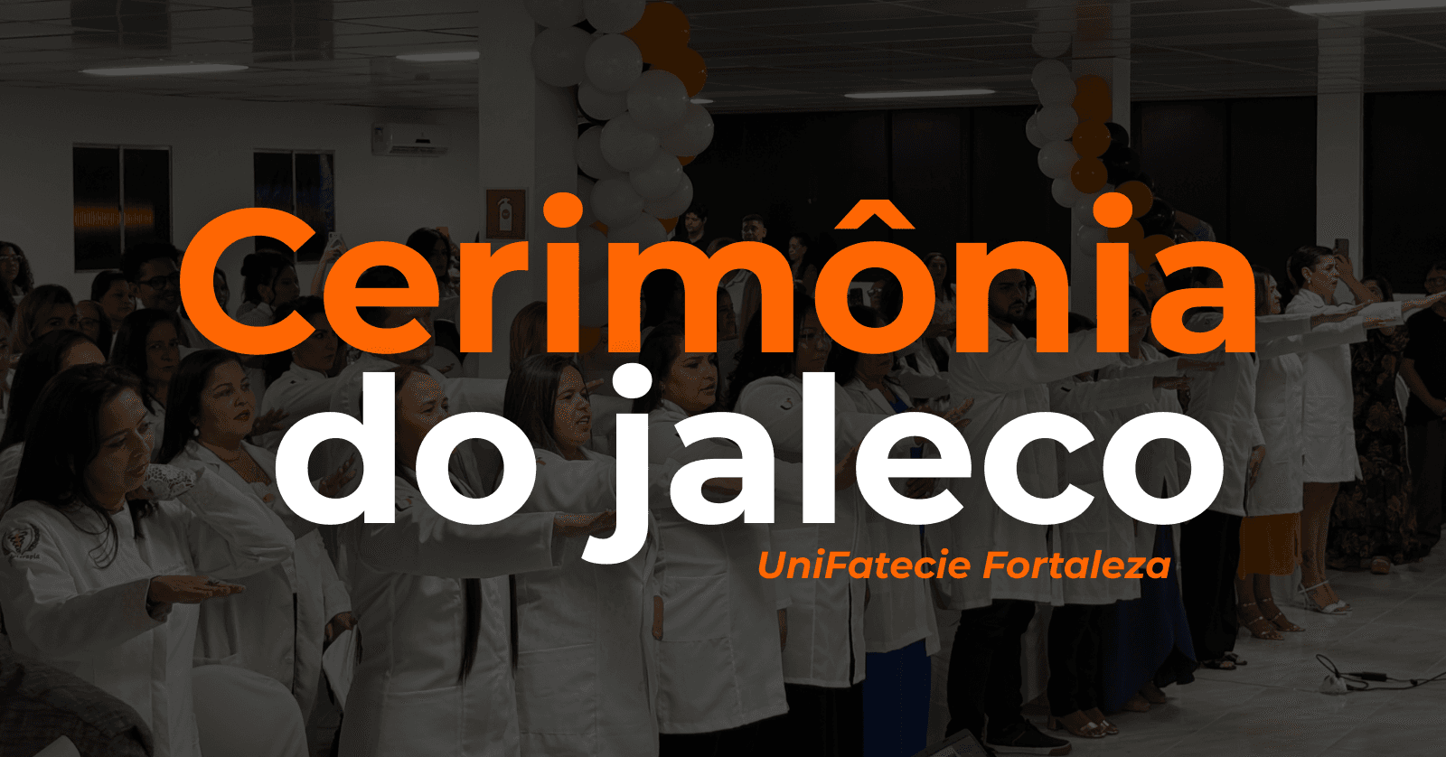 Cerimônia do Jaleco | UniFatecie Fortaleza