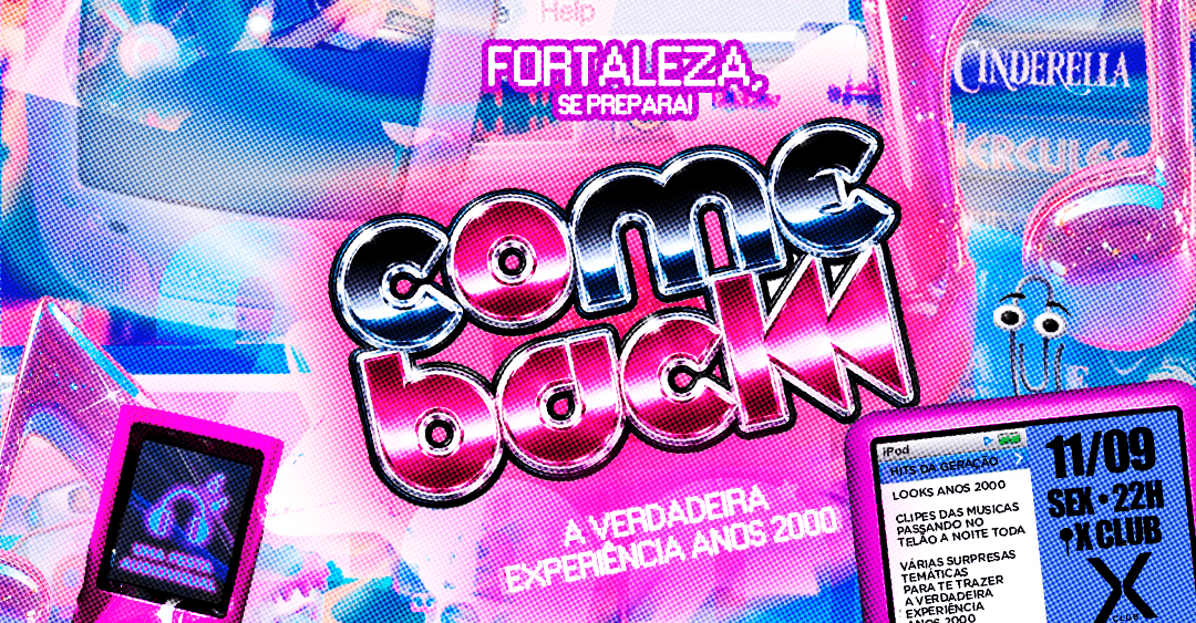 COMEBACK: A verdadeira experiência anos 2000 - FORTALEZA #1