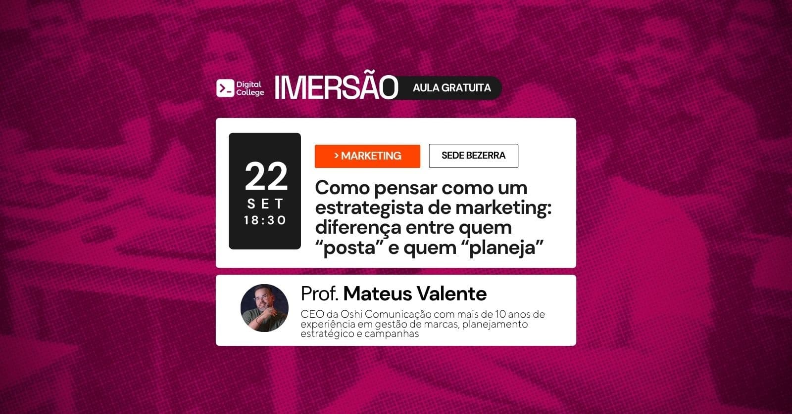 IMERSÃO DIGITAL - Como pensar como um estrategista de marketing: diferença entre quem “posta” e quem