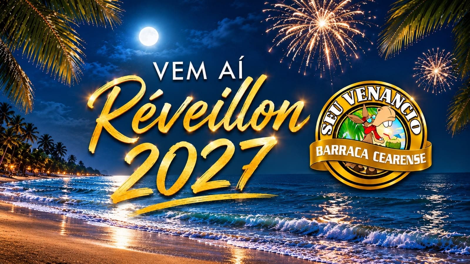 REVEILLON 2027 BARRACA SEU VENANCIO PRAIA DO FUTURO