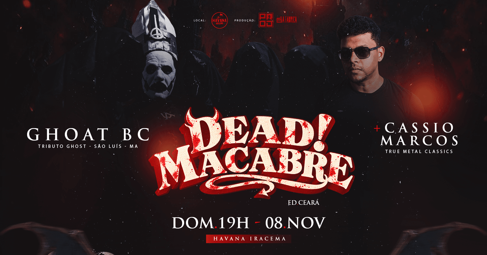 Dead! Macabre Fortaleza - Tributo Ghost + Cassio Marcos