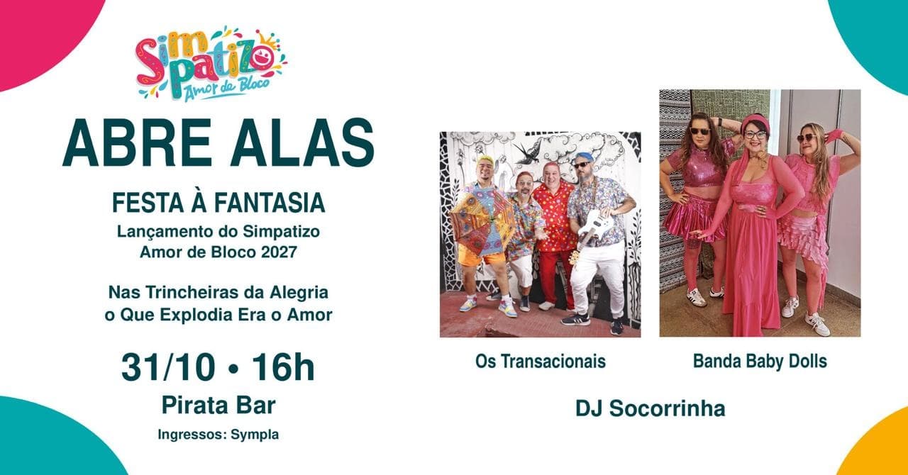 Abre Alas - Festa à Fantasia - Lançamento do Simpatizo Amor de Bloco 2027